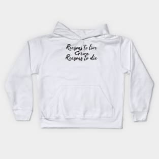 Reasons to live give reasons to die Kids Hoodie